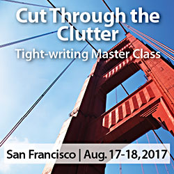 Register for Cut Through the Clutter - Ann Wylie's tight-writing workshop in San Francisco on Aug, 17-18, 2017