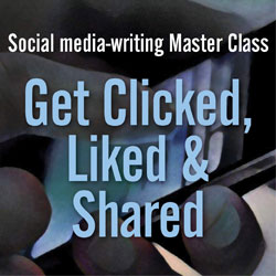Register for Get Clicked, Read, Shared & Liked - Ann Wylie’s online-writing workshop in Portland on July 27-28, 2017