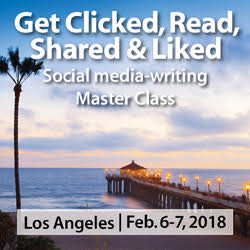 Get Clicked, Read, Shared & Liked - Ann Wylie's social media-writing workshop on Feb. 6-7, 2018 in Los Angeles