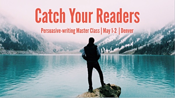 Register for Catch Your Readers - Ann Wylie's persuasive-writing workshop on May 1-2 in Denver