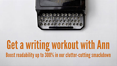 Cut Through the Clutter - Ann Wylie’s clear-writing workshop on April 17-18, 2018 in New York