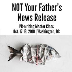 NOT Your Father’s News Release - Ann Wylie's PR-writing workshop on Oct. 17-18, in Washington DC