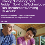 Literacy, Numeracy, and Problem Solving in Technology-Rich Environments Among U.S. Adults: Results from the Program for the International Assessment of Adult Competencies 2012