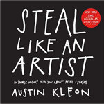 How To Steal Like An Artist (And 9 Other Things Nobody Told Me)