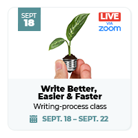 How to Write Better, Easier and Faster - Ann Wylie's writing-process workshop on Sept. 18-22